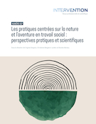 Cover for issue 'Les pratiques centrées sur la nature et l’aventure en travail social : perspectives pratiques et scientifiques' of the journal 'Intervention'
