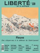 Cover for issue 'Fleuve. Des citoyen·nes à la défense du Saint-Laurent' of the journal 'Liberté'